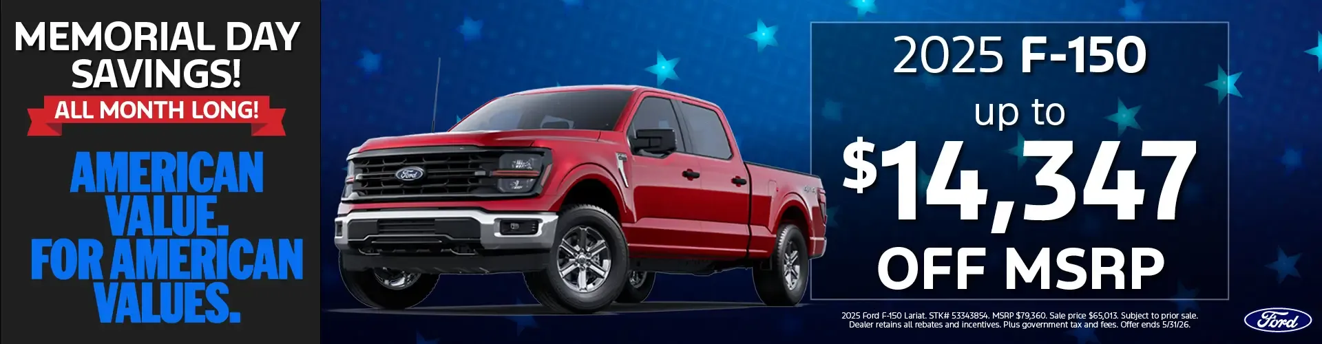 2025 Ford F-150 up to 14873 dollars off manufacturer suggested retail price Memorial Day Savings all month long